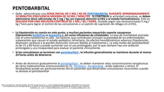 PENTOBARBITAL
• Debe administrarse una DOSIS INICIAL DE 5 MG / KG DE PENTOBARBITAL DURANTE APROXIMADAMENTE
10 MINUTOS (FRECUENCIA MÁXIMA DE 50 MG / MINUTO) . SI CONTINÚA la actividad convulsiva, se deben
administrar dosis adicionales de 5 mg / kg con especial atención al EEG y al estado hemodinámico. Esto es
SEGUIDO POR UNA INFUSIÓN CONTINUA DE 1 MG / KG / HORA, titulada según sea necesario hasta 5 mg /
kg / hora para lograr el control de las convulsiones o un patrón de supresión de ráfagas en el EEG.
• La hipotensión es común en este punto, y muchos pacientes requerirán soporte vasopresor
(típicamente fenilefrina o dopamina ), así como infusiones de cristaloides. La tasa de mortalidad asociada
con el coma barbitúrico es alta ; los factores que contribuyen incluyen la gravedad de las enfermedades
subyacentes que causan el estado epiléptico refractario, los efectos hemodinámicos adversos (hipotensión,
depresión cardíaca) y la posible disfunción inmune debida al tratamiento [. La vida media del pentobarbital
es de 15 a 60 horas y puede aumentar con el uso prolongado, por lo que siempre hay una sedación
prolongada y una incapacidad para evaluar al paciente clínicamente.
• Si las convulsiones se terminan con pentobarbital , la infusión generalmente se mantiene durante al menos
24 horas antes de detenerse.
• Antes de disminuir gradualmente el pentobarbital , se deben mantener altas concentraciones terapéuticas
de otros medicamentos anticonvulsivos (p. Ej., Fenitoína , fenobarbital , ácido valproico u otros). El
fenobarbital puede ser particularmente útil en pacientes que desarrollan convulsiones recurrentes cuando
se desteta el pentobarbital
 