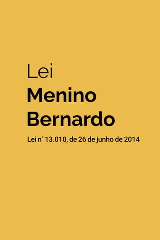 179
Lei nº 8.069, de 13 de 1990
Lei
Menino
Bernardo
Lei nº
13.010, de 26 de junho de 2014
 