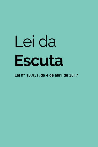 205
Lei nº 8.069, de 13 de 1990
Lei da
Escuta
Lei nº 13.431, de 4 de abril de 2017
 