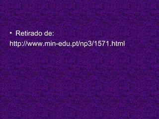 Retirado de: http://www.min-edu.pt/np3/1571.html 