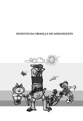 Estatuto da Criança e do Adolescente
 