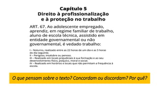 O que pensam sobre o texto? Concordam ou discordam? Por quê?
 