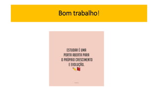 Bom trabalho!
 