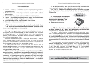 O ESTATUTO DO IDOSO COMENTADO POR PAULO FRANGE                                        O ESTATUTO DO IDOSO COMENTADO POR PAULO FRANGE



                             DIREITOS DO IDOSO                                            Art. 5º A inobservância das normas de prevenção importará em
                                                                                      responsabilidade à pessoa física ou jurídica nos termos da lei.
   A família, a sociedade e o Estado têm o dever de amparar o idoso, garantindo-          Cabe frisar que este artigo reforça o anterior impondo às pessoas comuns e
   lhes o direito à vida;                                                             grupos de pessoas envolvidas no atendimento aos idosos as responsabilidades
                                                                                      civil e criminal.
   Os filhos maiores têm o dever de ajudar a amparar os pais na velhice, carência
   ou enfermidade;
   O poder público deve garantir ao idoso condições de vida apropriada;
                                                                                                                                              Denuncie
                                                                                         Art. 6º Todo cidadão tem o dever de
   A família, a sociedade e o poder público devem garantir ao idoso acesso aos
                                                                                      comunicar à autoridade competente
   bens culturais, participação e integração na comunidade;                           qualquer forma de violação a esta
   O idoso tem direito de viver preferencialmente junto à família;                    Lei que tenha testemunhado ou
   O idoso deve ter liberdade e autonomia.                                            de que tenha conhecimento.

  § 1º É dever de todos prevenir a ameaça ou violação aos direitos do idoso.
  § 2º As obrigações previstas nesta Lei não excluem da prevenção outras
decorrentes dos princípios por ela adotados.                                              Art. 7º Os Conselhos Nacional, Estaduais, do Distrito Federal e Municipais
                                                                                      do Idoso, previstos na Lei nº 8.842, de 4 de janeiro de 1994, zelarão pelo
   Este artigo e parágrafos foram, recentemente, ratificados/confirmados no           cumprimento dos direitos do idoso, definidos nesta Lei.
município de São Paulo com a publicação, em 05 de fevereiro de 2004, do Decreto           A Lei Federal nº 8.842/1994, que dispõe sobre a Política Nacional do Idoso,
44.330 que regulamenta a Lei 13.642/03 dispondo sobre o dever dos cidadãos,           criou o Conselho Nacional do Idoso, definindo os procedimentos a serem adotados
                                                                                      para a organização, gestão e competência dos Conselhos Nacional e Estaduais,
agentes públicos e médicos, de notificar os casos de violência contra idosos ao
                                                                                      do Distrito Federal e Municipais do idoso, que serão órgãos permanentes, paritários
Grande Conselho Municipal do Idoso.
                                                                                      e deliberativos, compostos por igual número de representantes dos órgãos e
   O Decreto 44.330 torna obrigatória a notificação de maus-tratos e violência
                                                                                      entidades públicas e de organizações representativas da sociedade civil ligadas à
contra idosos ao Grande Conselho Municipal do Idoso. Na prática, isso significa       área.
que todos os casos atendidos ou presenciados por servidores municipais deverão            É importante ressaltar que estão obrigados, por lei federal, os Ministérios das
ser remetidos ao Conselho, por meio de notificação sigilosa.                          áreas de Saúde, Educação, Trabalho, Previdência Social, Cultura, Esporte e Lazer
   Na notificação deverão constar: gravidade da lesão, idade do idoso, idade do       a elaborar PROPOSTA ORÇAMENTÁRIA, NO ÂMBITO DE SUAS
agressor, a relação existente entre ambos, o horário e o local da ocorrência, bem     COMPETÊNCIAS, VISANDO AO FINANCIAMENTO DE PROGRAMAS
como a situação social da vítima, o seu grau de alfabetização e se é portador de      NACIONAIS COMPATÍVEIS COM A POLÍTICA NACIONAL DO IDOSO. Devem,
doença crônica ou degenerativa.                                                       portanto, ser cobrados a cumprir a norma legal.
   O decreto considera situações de violência os seguintes casos: agressão física,
agressão psicológica, agressão sexual, abuso financeiro e negligência ou abandono.
   Também ficou determinado que os médicos e demais agentes de saúde que
constatarem, em suas atividades, indícios de violência ou maus-tratos contra idosos
devem notificar o fato ao Grande Conselho Municipal do Idoso. As informações                        Você é idoso quando indaga se vale a pena...
prestadas serão inseridas em um sistema em caráter impessoal, a fim de que não           Você é velho quando sem pensar responde que não (Jorge R. Nascimento).
seja possível identificar as vítimas.

                                     - PÁGINA 18 -                                                                         - PÁGINA 19 -
 