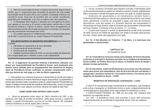 O ESTATUTO DO IDOSO COMENTADO POR PAULO FRANGE                                           O ESTATUTO DO IDOSO COMENTADO POR PAULO FRANGE

                                                                                                Os kits, contendo o formulário para requerer a revisão e informações sobre
         Além da comprovação de renda, o Instituto Nacional do Seguro Social
                                                                                          os documentos necessários, podem ser retirados no próprio Juizado, gratuitamente.
   (INSS), que é o responsável pela concessão do benefício faz uma análise
                                                                                          Não é necessário contratar advogado para entrar com ação no Juizado Especial.
   da condição social de quem entrou com o pedido. A avaliação é feita por um
                                                                                                Sindicatos de aposentados e de trabalhadores também fazem o
   assistente social. Esse tipo de benefício tem um caráter assistencial,
                                                                                          encaminhamento das ações por meio de seus departamentos jurídicos, mas nesses
   garantido pela Constituição, e por isso os critérios são mais subjetivos.
                                                                                          casos, geralmente, é preciso ser associado e pagar uma taxa de honorários
         O interessado deve requerer o benefício em uma agência do INSS,
                                                                                          advocatícios. Uma das opções é o Sindicato Nacional dos Aposentados e
   que repassa os recursos a 42 bancos credenciados (dentre eles a Caixa
                                                                                          Pensionistas da Força Sindical, sede do Sindicato dos Aposentados e Pensionistas
   Econômica Federal e o Banco do Brasil). Outros meios de pagamento só
                                                                                          da Força Sindical. O endereço é Rua do Carmo, 171, no Centro.
   são autorizados quando não há agência bancária no município, em situações
                                                                                                O prazo para requerer a revisão da aposentadoria vai até 20 de novembro
   que são previamente informadas pelo INSS.
                                                                                          de 2009. Cerca de um milhão de segurados com direito à correção neste período,
         Se o pedido requerido for indeferido pelo INSS ou não apreciado dentro
                                                                                          em todo o Brasil, ainda não ingressaram com ação.
   de 60 dias, é possível recorrer ao Juizado Especial Previdenciário.

                                                                                            Art. 32. O Dia Mundial do Trabalho, 1º de Maio, é a data-base dos
      SÃO NECESSÁRIOS OS SEGUINTES DOCUMENTOS para entrar com
                                                                                          aposentados e pensionistas.
   o pedido:
         Identidade do requerente e de seus familiares;
         Comprovante de renda individual;
                                                                                                                         CAPÍTULO VIII
         Comprovante de residência;
                                                                                                                       Da Assistência Social
         Atestado da perícia médica do INSS, no caso de portador de deficiência
   com incapacidade para o trabalho e para a vida independente.
                                                                                            Art. 33. A assistência social aos idosos será prestada, de forma articulada,
                                                                                          conforme os princípios e diretrizes previstos na Lei Orgânica da Assistência
                                                                                          Social (LOAS), na Política Nacional do Idoso, no Sistema Único de Saúde e
   Art. 31. O pagamento de parcelas relativas a benefícios, efetuado com
                                                                                          demais normas pertinentes.
atraso por responsabilidade da Previdência Social, será atualizado pelo
mesmo índice utilizado para os reajustamentos dos benefícios do Regime
                                                                                             Art. 34. Aos idosos, a partir de 65 (sessenta e cinco) anos, que não possuam
Geral de Previdência Social, verificado no período compreendido entre o
                                                                                          meios para prover sua subsistência, nem de tê-la provida por sua família, é
mês que deveria ter sido pago e o mês do efetivo pagamento.
                                                                                          assegurado o benefício mensal de 1 (um) salário-mínimo, nos termos da Lei
                                                                                          Orgânica da Assistência Social – LOAS.
       Preocupados com a demora do governo no fechamento do acordo para pagar a
revisão dos benefícios do Instituto Nacional do Seguro Social (INSS), os aposentados e
                                                                                                     “BENEFÍCIO DE PRESTAÇÃO CONTINUADA – LOAS”
pensionistas decidiram bater novamente à porta do Juizado Especial Previdenciário da
Capital. O Estatuto do Idoso ainda não impede as intermináveis filas, comuns no segundo
                                                                                             O QUE É? É uma garantia paga mensalmente ao beneficiário, cuja finalidade,
semestre de 2003, e que voltaram a se tornar rotineiras na Capital de São Paulo.
                                                                                          entre outras, é assegurar um rendimento mínimo a quem, independentemente de
                                                                                          contribuição para a seguridade social, seja portador de deficiência ou idoso.
                 COMO FAZER PARA ENTRAR COM A AÇÃO:
                                                                                             A CONSTITUIÇÃO FEDERAL de 1.988, em seu artigo 203, assegura este
                                                                                          benefício nos seguintes termos:
        Quem se aposentou entre março de 1994 e fevereiro de 1997, e não
                                                                                             “Art. 203 – A assistência social será prestada a quem dela necessitar,
ingressou com ação de revisão de benefício, ainda pode procurar a Justiça Na
                                                                                          independentemente de contribuição à seguridade social, e tem por objetivos:
Capital, o Juizado Previdenciário, que fica na rua São Joaquim, 69, Liberdade,
                                                                                             ( ... )
continua recebendo os kits de ações pelos Correios.
                                      - PÁGINA 46 -                                                                           - PÁGINA 47 -
 