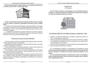 O ESTATUTO DO IDOSO COMENTADO POR PAULO FRANGE                                       O ESTATUTO DO IDOSO COMENTADO POR PAULO FRANGE

   § 3º Se a pessoa idosa for incapaz, caberá a seu representante legal firmar
o contrato a que se refere o caput deste artigo.                                                                      CAPÍTULO IX
                                                                                                                      Da Habitação

                                                                                         Art. 37. O idoso tem direito a moradia digna, no seio da família natural ou
                                                                                      substituta, ou desacompanhado de seus familiares, quando assim o desejar,
                                                                                      ou, ainda, em instituição pública ou privada.




    Art. 36. O acolhimento de idosos em situação de risco social, por adulto
ou núcleo familiar, caracteriza a dependência econômica, para os efeitos
legais.
       Adotar um idoso pode permitir dedução no Imposto de Renda. O que impede
a dedução do contribuinte é o fato de a Receita Federal não ter definido os índices
de abatimento e, nem o que é núcleo familiar adulto para poder conhecer quem
teria direito à dedução.
       A definição dos parâmetros por parte da Receita é de extrema urgência,
pois é de interesse social. Se os valores gastos puderem ser deduzidos do Imposto
                                                                                       AOS ÓRGÃOS PÚBLICOS, NO ÂMBITO ESTADUAL E MUNICIPAL, CABE:
de Renda, teremos mais pessoas dispostas a ajudar.

                                                                                         destinar, nos programas habitacionais, unidades em regime de comodato ao
                 Restituição do Imposto de Renda 2003/2004                               idoso, na modalidade de casas-lares;
                                                                                         incluir nos programas de assistência ao idoso formas de melhoria de condições
    Como ocorre todos os anos, as restituições serão pagas em sete lote mensais.         de habitabilidade e adaptação de moradia, considerando o seu estado físico e
O último está previsto para 15 de dezembro.                                              sua independência de locomoção;
    Diferentemente dos anos anteriores, os maiores de 60 anos serão os primeiros         elaborar critérios que garantam o acesso da pessoa idosa à habitação popular;
a receber a restituição do IR de 2004.                                                   diminuir barreiras arquitetônicas e urbanas.
    A maior parte do primeiro lote deverá beneficiar os idosos. Pelos cálculos da
Receita, cerca de 700 mil contribuintes têm mais de 60 anos.                             § 1º A assistência integral na modalidade de entidade de longa
    ”No ano passado, tínhamos cerca de 700 mil contribuintes com mais de 60           permanência será prestada quando verificada inexistência de grupo familiar,
anos. Calculamos que esse número se mantenha estável neste ano”, disse o              casa-lar, abandono ou carência de recursos financeiros próprios ou da
supervisor-nacional do IR, Joaquim Adir.
                                                                                      família.
    A prioridade de devolução da restituição dos maiores de 60 anos está em linha
                                                                                         § 2º Toda instituição dedicada ao atendimento ao idoso fica obrigada a
com o Estatuto do Idoso. No entanto, a prioridade de pagamento dos idosos só
                                                                                      manter identificação externa visível, sob pena de interdição, além de atender
vale para aqueles que entregaram a declaração em meio eletrônico, como internet,
telefone ou disquete.                                                                 toda a legislação pertinente.


                                     - PÁGINA 50 -                                                                       - PÁGINA 51 -
 