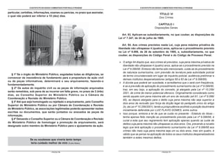 O ESTATUTO DO IDOSO COMENTADO POR PAULO FRANGE                                     O ESTATUTO DO IDOSO COMENTADO POR PAULO FRANGE

particular, certidões, informações, exames ou perícias, no prazo que assinalar,
                                                                                                                     TÍTULO VI
o qual não poderá ser inferior a 10 (dez) dias.
                                                                                                                     Dos Crimes

                                                                                                                    CAPÍTULO I
                                                                                                                 Disposições Gerais

                                                                                     Art. 93. Aplicam-se subsidiariamente, no que couber, as disposições da
                                                                                  Lei nº 7.347, de 24 de julho de 1985.

                                                                                     Art. 94. Aos crimes previstos nesta Lei, cuja pena máxima privativa de
                                                                                  liberdade não ultrapasse 4 (quatro) anos, aplica-se o procedimento previsto
                                                                                  na Lei nº 9.099, de 26 de setembro de 1995, e, subsidiariamente, no que
                                                                                  couber, as disposições do Código Penal e do Código de Processo Penal.

                                                                                     O artigo 94 dispôs que, aos crimes ali previstos, cuja pena máxima privativa de
                                                                                     liberdade não ultrapasse 4 (quatro) anos, aplica-se o procedimento previsto na
                                                                                     Lei nº 9.099/95. Embora não tenha sido mencionado, cuida-se do procedimento
                                                                                     de natureza sumaríssima, com previsão de lavratura pela autoridade policial
   § 1º Se o órgão do Ministério Público, esgotadas todas as diligências, se
                                                                                     de termo circunstanciado em lugar de inquérito policial, audiência preliminar e
convencer da inexistência de fundamento para a propositura da ação civil
                                                                                     demais institutos despenalizadores (artigos 68 a 83 da Lei nº 9.099/95).
ou de peças informativas, determinará o seu arquivamento, fazendo-o
                                                                                     A dúvida que poderá ser suscitada, e acreditamos que o será com freqüência,
fundamentadamente.
                                                                                     é se a previsão de aplicação do procedimento sumaríssimo da Lei nº 9.099/95,
   § 2º Os autos do inquérito civil ou as peças de informação arquivados
                                                                                     traz, em seu bojo, a aplicação do conceito, já alargado pela Lei nº 10.259/
serão remetidos, sob pena de se incorrer em falta grave, no prazo de 3 (três)
                                                                                     2001, de crime de menor potencial ofensivo. Originalmente considerado como
dias, ao Conselho Superior do Ministério Público ou à Câmara de
                                                                                     sendo aquele com pena máxima até um ano de reclusão (art.61, Lei nº 9.099/
Coordenação e Revisão do Ministério Público.
                                                                                     95), ao depois alargado para o delito cuja pena máxima não seja superior a
   § 3º Até que seja homologado ou rejeitado o arquivamento, pelo Conselho
                                                                                     dois anos de reclusão (por força da dicção legal do parágrafo único do artigo
Superior do Ministério Público ou por Câmara de Coordenação e Revisão
                                                                                     2o, da Lei nº 10.259/2001), tendo a jurisprudência acolhido a posição doutrinária
do Ministério Público, as associações legitimadas poderão apresentar razões
                                                                                     inicialmente defendida por LUIZ FLAVIO GOMES, entre outros.
escritas ou documentos, que serão juntados ou anexados às peças de
                                                                                     Isso porque, embora a lei de que se cuida no presente - Estatuto do Idoso -
informação.
                                                                                     tenha apenas feito menção ao procedimento previsto pela Lei nº 9.099/95, é
   § 4º Deixando o Conselho Superior ou a Câmara de Coordenação e Revisão
                                                                                     curial a esta que seu regramento tem aplicação apenas quando se cuide de
do Ministério Público de homologar a promoção de arquivamento, será
                                                                                     delitos cuja pena máxima não ultrapasse os dois anos. Ora, prevendo a novatio
designado outro membro do Ministério Público para o ajuizamento da ação.
                                                                                     legis que terá aplicação o procedimento sumaríssimo da Lei nº 9.099/95 aos
                                                                                     crimes não mais cuja pena máxima seja um ou dois anos, mas sim quatro, é
                                                                                     válido que se pense na aplicação de todos os seus institutos despenalizadores
                                                                                     também a estes mesmos delitos.
                  Se eu soubesse que viveria tanto tempo
                  teria cuidado melhor de mim (Eubie Blake).


                                   - PÁGINA 76 -                                                                       - PÁGINA 77 -
 
