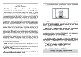 O ESTATUTO DO IDOSO COMENTADO POR PAULO FRANGE                                       O ESTATUTO DO IDOSO COMENTADO POR PAULO FRANGE

                                                                                         § 2º A pena será aumentada de 1/3 (um terço) se a vítima se encontrar sob
                                 CAPÍTULO II
                                                                                      os cuidados ou responsabilidade do agente.
                             Dos Crimes em Espécie

   Art. 95. Os crimes definidos nesta Lei são de ação penal pública
incondicionada, não se lhes aplicando os arts. 181 e 182 do Código Penal.

    Ponto que merece realce é o constante do artigo 95 do Estatuto, que diz que
‘quando se tratar de crime que tenha por vítima o idoso - conceituado pelo Estatuto
como sendo a pessoa de idade igual ou superior a sessenta anos, não terá aplicação
a escusa absolutória prevista pelo artigo 181 do Código Penal, nem a fixação da
ação penal condicionada à representação, esta prevista pelo artigo seguinte, do
mesmo código’. O Estatuto do Idoso começa a valer como garantia de cidadania.
O número de registros de boletins de ocorrência na Delegacia do Idoso da Capital
mais que dobrou. Segundo as estatísticas da própria delegacia, em janeiro foram
                                                                                          Art. 97. Deixar de prestar assistência ao idoso, quando possível fazê-lo
lavrados 73 BO’s, contra média mensal de 35 durante os 12 meses do ano passado
                                                                                      sem risco pessoal, em situação de iminente perigo, ou recusar, retardar ou
(foram, no total, 428 boletins em 2003). Esse aumento de 108,5% reflete-se também
                                                                                      dificultar sua assistência à saúde, sem justa causa, ou não pedir, nesses
no número de inquéritos, que saltou de 14, em janeiro passado, contra média de
                                                                                      casos, o socorro de autoridade pública:
4,75 por mês em 2003 (57 ao longo dos 12 meses do ano). São consideradas
                                                                                          Pena – detenção de 6 (seis) meses a 1 (um) ano e multa.
idosas as pessoas que têm mais de 60 anos. As principais denúncias são de
                                                                                          Parágrafo único. A pena é aumentada de metade, se da omissão resulta
maus-tratos, abandono material e apropriação indébita (veja quadro ao lado). Elas
                                                                                      lesão corporal de natureza grave, e triplicada, se resulta a morte.
chegam até a delegacia de duas formas: no atendimento ao público, feito nas
dependências da delegacia, ou por meio de ligações anônimas feitas ao Disque-
                                                                                         Art. 98. Abandonar o idoso em hospitais, casas de saúde, entidades de
Denúncia (0800 15 6315). Nessa última, inclusive, houve 618 denúncias durante
                                                                                      longa permanência, ou congêneres, ou não prover suas necessidades
2003, enquanto em janeiro foram 215. Cerca de 80% das denúncias são feitas
                                                                                      básicas, quando obrigado por lei ou mandado:
pelo Disque-Denúncia, anonimamente. Em geral, os denunciantes são vizinhos e
                                                                                         Pena – detenção de 6 (seis) meses a 3 (três) anos e multa.
conhecidos próximos. Pessoas que dizem ouvir, presenciar ou ter conhecimento
de maus-tratos, agressões ou apropriação indébita. “São mais raros os casos de
                                                                                         Art. 99. Expor a perigo a integridade e a saúde, física ou psíquica, do
os próprios idosos reclamarem desse tipo de abuso”, comenta o delegado, revelando
                                                                                      idoso, submetendo-o a condições desumanas ou degradantes ou privando-
outra estatística preocupante: 40% dos supostos agressores são netos, filhos ou
                                                                                      o de alimentos e cuidados indispensáveis, quando obrigado a fazê-lo, ou
até mesmo companheiros dos idosos.
                                                                                      sujeitando-o a trabalho excessivo ou inadequado:
                                                                                         Pena – detenção de 2 (dois) meses a 1 (um) ano e multa.
   Art. 96. Discriminar pessoa idosa impedindo ou dificultando seu acesso
                                                                                         § 1º Se do fato resulta lesão corporal de natureza grave:
a operações bancárias, aos meios de transporte, ao direito de contratar ou
                                                                                         Pena – reclusão de 1 (um) a 4 (quatro) anos.
por qualquer outro meio ou instrumento necessário ao exercício da cidadania,
                                                                                         § 2º Se resulta a morte:
por motivo de idade:
                                                                                         Pena – reclusão de 4 (quatro) a 12 (doze) anos.
   Pena – reclusão de 6 (seis) meses a 1 (um) ano e multa.

                                                                                                   Tudo que os jovens podem fazer pelos velhos é
   § 1º Na mesma pena incorre quem desdenhar, humilhar, menosprezar ou
                                                                                                  escandalizá-los e mantê-los atualizados (Bernard Shaw).
discriminar pessoa idosa, por qualquer motivo.

                                     - PÁGINA 78 -                                                                       - PÁGINA 79 -
 