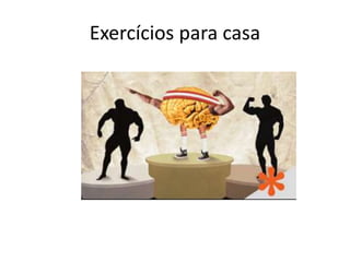 Exercícios para casa
 