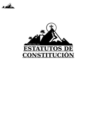 ESTATUTOS DE
CONSTITUCIÓN
 