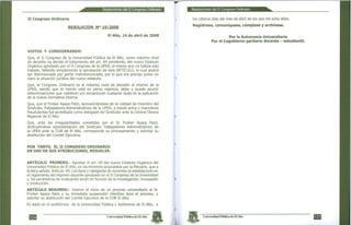 Resoluciones del II Congreso Ordmano
II Congreso Ordinario
RESOLUCIÓN N" 19/2008
El Alto, 14 de abril de 2008
VISTOS Y CONSIDERANDO:
Que, el II Congreso de la Universidad Pública de El Alto, como máximo nivel
de decisión ha decido el tratamiento del art 69 pendiente, del nuevo Estatuto
Orgánico aprobado por el II Congreso de la UPEA, el mismo que no habría sido
tratado, faltando simplemente la aprobación de este ARTÍCULO, lo cual podría
ser distorsionada por gente malintencionada, por lo que era preciso poner en
claro la situación jurídica del nuevo estatuto.
Que, el Congreso Ordinario es el máximo nivel de decisión al interior de la
UPEA, siendo que el mismo está en plena vigencia, debe y puede asumir
determinaciones que viabilicen y/o esclarezcan cualquier duda en la aplicación
de la nueva normativa interna.
Que, que el Froilan Apaza Patzi, aprovechándose de su calidad de miembro del
Sindicato Trabajadores Administrativos de la UPEA, a través actos y maniobras
fraudulentas fue acreditado como delegado del Sindicato ante la Central Obrera
Regional de El Alto.
Que, ante las irregularidades cometidas por el Sr. Froilan Apaza Patzi,
atribuyéndose representación del Sindicato Trabajadores Administrativos de
la UPEA ante la COR de El Alto, corresponde su procesamiento y solicitar su
destitución del Comité Ejecutivo.
POR TANTO, EL II CONGRESO ORDINARIO
EN USO DE SUS ATRIBUCIONES, RESUELVE:
ARTÍCULO PRIMERO.- Aprobar el art. 69 del nuevo Estatuto Orgánico del
Universidad Pública de El Alto, en los términos propuestos por la Plenaria, que a
la letra señala: Artículo 69. Los tipos y categorías de docentes se establecerán en
el reglamento del régimen docente aprobado en el II Congreso de la Universidad
y, los parámetros de evaluación serán en función de la investigación, innovación
y producción.
ARTÍCULO SEGUNDO.- Instruir ei inicio de un proceso universitario al Sr.
Froilan Apaza Patzi y su inmediata suspensión mientras dure el proceso, y
solicitar su destitución del Comité Ejecutivo de la COR El Alto.
Es dado en el auditórium de la Universidad Pública y Autónoma de El Alto, a
Universidad Pública de El Alto
Resoluciones del II Congreso Ordinario
los catorce días del mes de abril de los dos mil ocho años.
Regístrese, comuniqúese, cúmplase y archívese.
Por la Autonomía Universitaria
Por el Cogobierno paritario docente - estudiantil,
Universidad Pública de El Alto
 