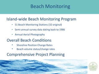 Minimal Dry Beach (over 9,000 feet of oceanfront armoring)