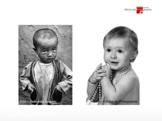 Foto – Sebastião Salgado Foto – Oficina de Photographia 