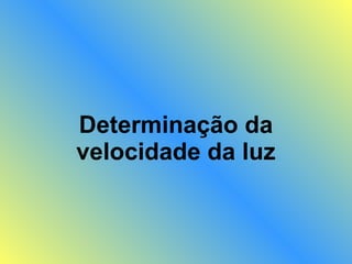 Determinação da velocidade da luz 