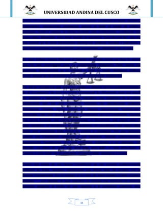 UNIVERSIDAD ANDINA DEL CUSCO
38
norma. En consecuencia, si bien la norma posterior, convertida en leyes, decretos,
reglamentos, resoluciones, sentencias, parece no tener el ropaje de política,
ideología, moral o valores, la norma fundante está contaminada, constituida con
todos estos elementos. Aquí tiene sentido la expresión “Dura lex sed lex”, esa ley
que parece ya no tener miramientos ideológicos, políticos, morales o justicieros y
que debe cumplirse inexorablemente por los estantes y habitantes de un país.
Es claro Kelsen cuando dice que el derecho no es sino norma, es decir la norma
que ha sido promulgada para su cumplimiento obligatorio. Esta norma así
aprobada, efectivamente ya no interesa si tiene su ropaje ideológico, político,
moral, porque se ha convertido en norma de cumplimiento obligatorio.
De ahí la importancia que todos los países o estados inciden fundamentalmente
en su Constitución, es decir su norma fundamental, su Grundnorm, para que todos
los estantes y habitantes cumplan sus mandatos. Los creadores de la norma
fundamental son los que estuvieron imbuidos de aspiraciones políticas,
ideológicas, morales, éticas, porque sus deseos, aspiraciones, frustraciones,
conquistas, han sido plasmados en la Constitución, en su Constitución. Querían
una norma fundante, una norma fundamental, un Grundnorm, que dejara atrás la
vieja república, el liberalismo, el neoliberalismo, el capitalismo, que según ellos
había sido perjudicial. Esta visión es política e ideológica. Por eso lucharon,
querían una Constitución adecuada a sus intereses, visiones, cosmovisiones,
aspiraciones, frustraciones. En otras palabras, adecuada a su ideología. Un
ejemplo: La tríada de “ama sua, ama kella, ama llulla”, o “vida armoniosa” o
“camino o vida noble” es un postulado eminentemente ideológico y moral.
Dentro del molde de una Nueva Constitución se van creando posteriormente
infinidad de leyes, decretos, resoluciones que deben estar de consuno con la
Normal Fundamental. En el prólogo a la obra de Hans Kelsen, Carlos Cossio,
expresa: “.....por ejemplo un juez argentino no rechaza una demanda de divorcio
absoluto alegando el hecho de que repugna a la conciencia colectiva, sino
 