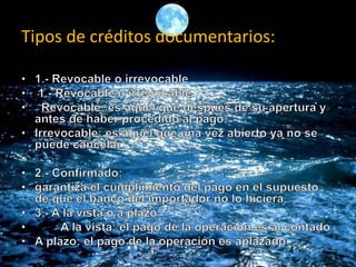 Tipos de créditos documentarios:
 