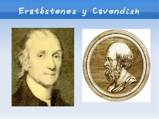 Eratóstenes y Cavendish 