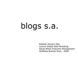 blogs s.a. Esteban Panzeri Glas Lenovo Global Web Marketing Social Media Programs Management WeMedia Buenos Aires - 2008 