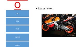 O

• Esta es la tres

 