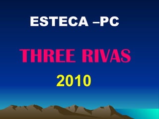 ESTECA –PC THREE RIVAS 2010 
