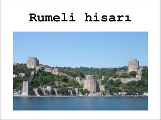 Rumeli hisarı
 