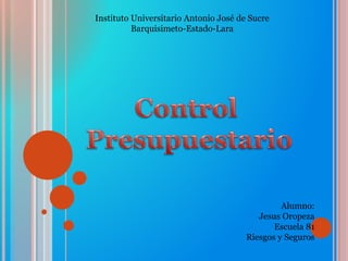 Instituto Universitario Antonio José de Sucre
Barquisimeto-Estado-Lara
Alumno:
Jesus Oropeza
Escuela 81
Riesgos y Seguros
 