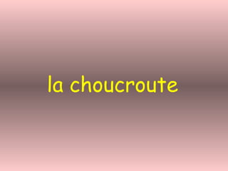 la choucroute 