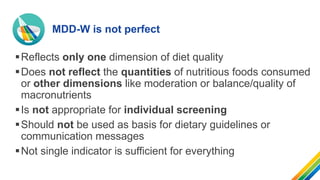 Measuring dietary outcomes with the MDD-W indicator