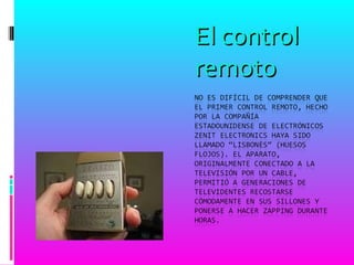 El controlEl control
remotoremoto
 