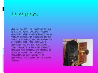 La cámaraLa cámara