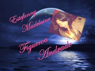 Estefanny Madelaine Figueroa Andrade