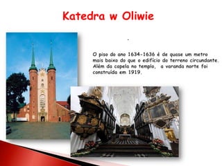 Katedra w Oliwie
           .
 