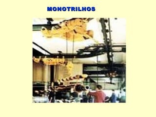 MONOTRILHOS
 
