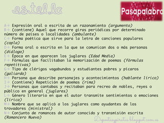 Aà Expresión oral o escrita de un razonamiento (argumento)
Bà (contiene) Aquel que recorre giras periódicas por determin...