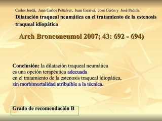 Arch Bronconeumol 2007; 43: 692 - 694)   Carlos Jordá,  Juan Carlos Peñalver,  Juan Escrivá,  José Cerón y  José Padilla. ...