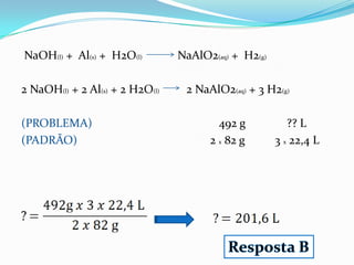 NaOH(l) + Al(s) + H2O(l)         NaAlO2(aq) + H2(g)

2 NaOH(l) + 2 Al(s) + 2 H2O(l)    2 NaAlO2(aq) + 3 H2(g)

(PROBLEMA)                               492 g           ?? L
(PADRÃO)                               2 x 82 g       3 x 22,4 L
 