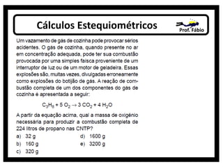 Cálculos Estequiométricos Prof. Fábio
 