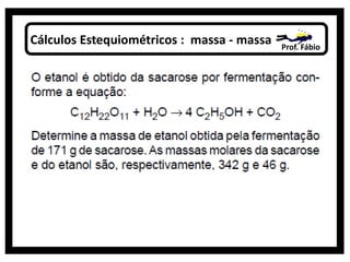 Cálculos Estequiométricos : massa - massa Prof. Fábio
 