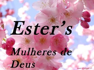 Ester’s Mulheres de Deus 