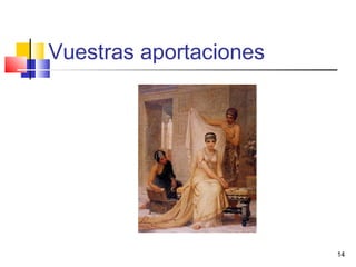 Vuestras aportaciones
14
 