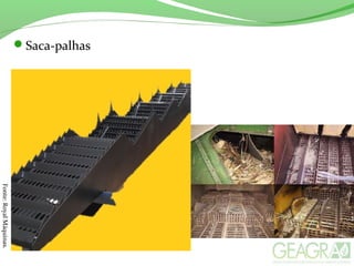 Saca-palhas
Fonte:RoyalMáquinas.
 