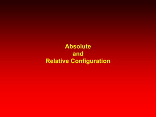 AbsoluteandRelative Configuration