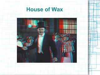 House of Wax
 