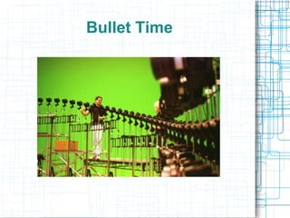 Bullet Time
 
