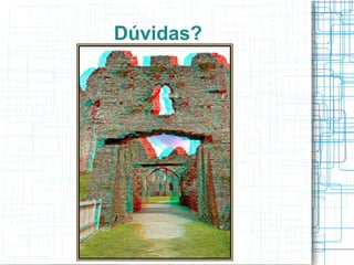 Dúvidas?
 