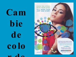 Cambie de color de ojos! 