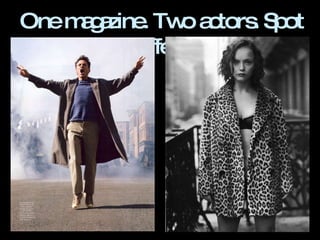 One magazine. Two actors. Spot the difference. 