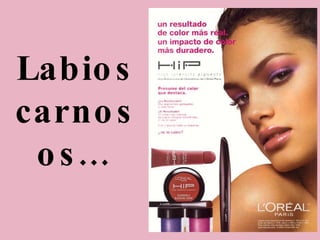 Labios carnosos… 