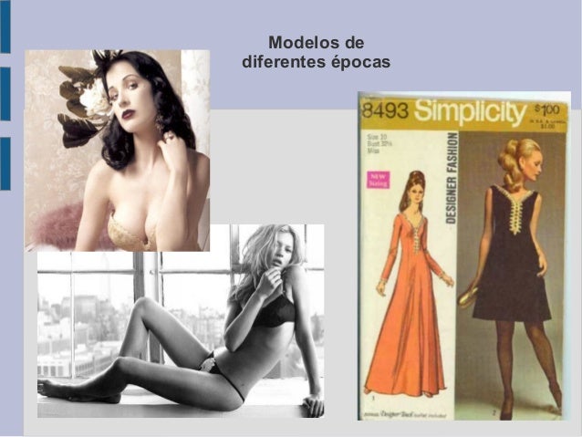 Modelos de
diferentes épocas
 