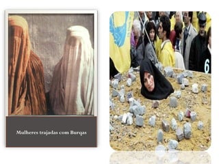 Mulheres trajadas com Burqas 